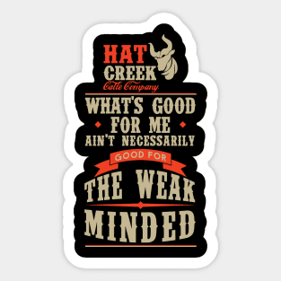 Hat Creek What Good For Me Sticker